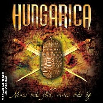 Hungarica - Nincs ms Fld, nincs ms g