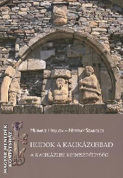 Mbariz Helilov  Nyitray Szabolcs - Hunok a kaukzusban