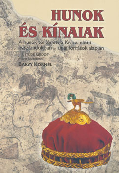 Bakay Kornél - Hunok és kínaiak