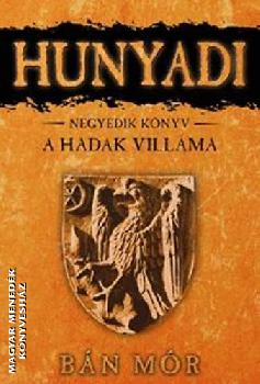 Bán Mór - Hunyadi - A hadak villáma - negyedik könyv