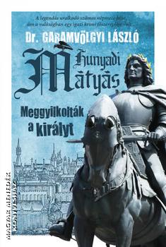 Dr. Garamvlgyi Lszl - Hunyadi Mtys