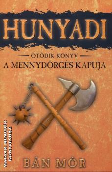 Bn Mr - Hunyadi - A mennydrgs kapuja - tdik knyv