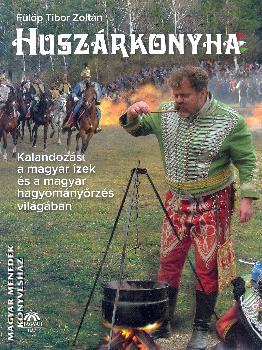 Fülöp Tibor Zoltán - Huszárkonyha