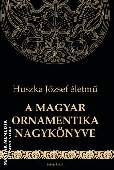Huszka József - A magyar ornamentika nagykönyve