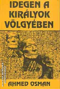 Ahmed Osman - Idegen a Kirlyok Vlgyben