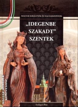 Szilágyi Rita - Idegenbe szakadt szentek