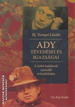 Ifj. Tompó László - Ady tévedései és igazságai