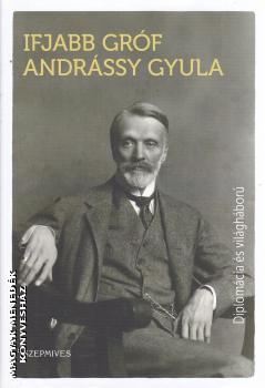 Ifjabb Gróf Andrássy Gyula - Diplomácia és világháború
