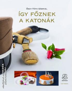 szy Tth Gbriel - gy fznek a katonk