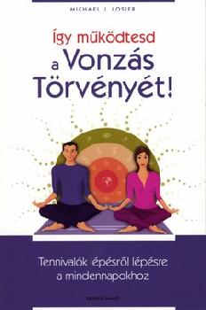 Michael J. Losier - �gy m�k�dtesd a vonz�s t�rv�ny�t