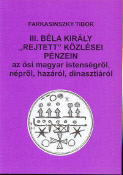 Farkasinszky Tibor - III. Bla kirly rejtett kzlsei pnzein