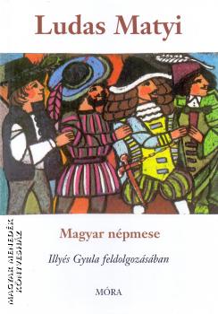 Illyés Gyula - Ludas Matyi