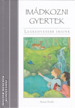 Lois Rock - Imdkozni gyertek