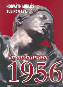 Horváth Miklós - Tulipán Éva - In memoriam 1956
