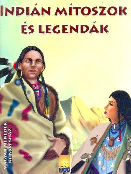 - Indián mítoszok és legendák