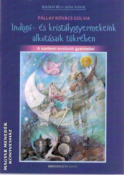 Pllay-Kovcs Szilvia - Indig- s kristlygyermekeink alkotsaik tkrben