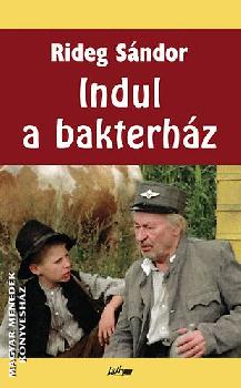 Rideg Sándor - Indul a bakterház