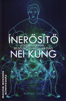 Mantak Chia - Ínerősítő Nei Kung