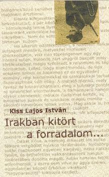 Kiss Lajos Istvn - Irakban kitrt a forradalom...