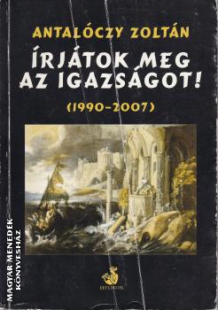 Antalczy Zoltn - rjtok meg az igazsgot 1990-2007 ANTIKVR