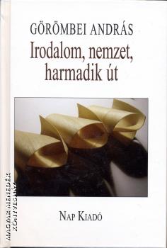 Görömbei András - Irodalom, nemzet, harmadik út