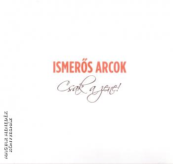 Ismers arcok - Csak a zene CD