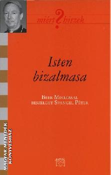 Beer Mikl�s - Isten bizalmasa
