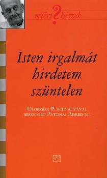 Olofsson Placid atya - Isten irgalmt hirdetem szntelen