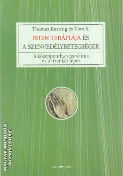 Thomas Keating és Tom S. - Isten terápiája és a szenvedélybetegségek