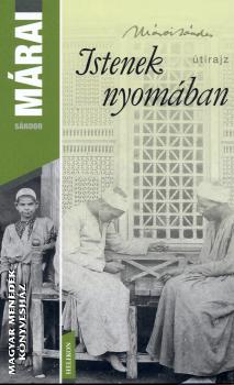 Márai Sándor - Istenek nyomában