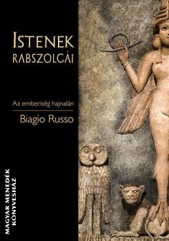 Biagio Russo - Istenek rabszolg�i