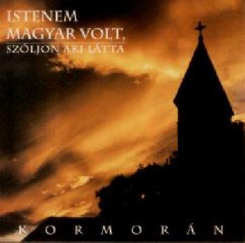 Kormorn - Istenem magyar volt szljon aki ltta