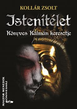 Kollár Zsolt - Istenítélet - Könyves Kálmán keresztje