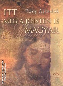 Eőry Ajándok - Itt még a Jóisten is magyar