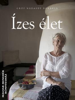 Gróf Nádasdy Borbála - Ízes élet