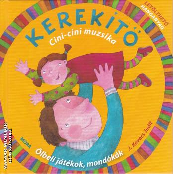 J. Kovcs Judit - Kerekt - Cini-cini muzsika