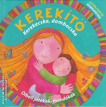 J. Kovcs Judit - Kerekt - Kerekecske, dombocska