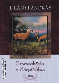 J. Lányi András - Szarvasbőgés a Kárpátokban