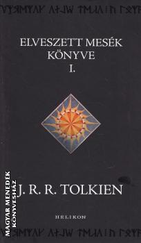 J.R.R. Tolkien - Elveszett mesk knyve I.