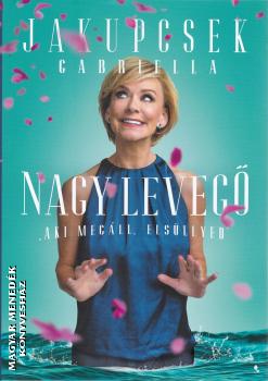 Jakupcsek Gabriella - Nagy leveg