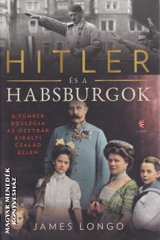 James Longo - Hitler s a Habsburgok