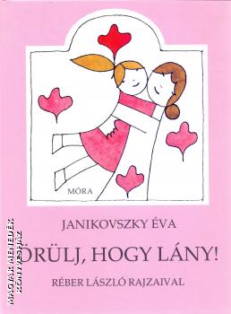 Janikovszky Éva - Örülj, hogy lány!