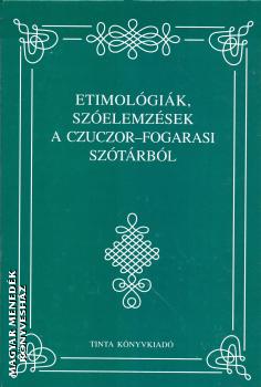 Jankovicsné Tálas Anikó - Etimológiák, szóelemzések a Czuczor-Fogarasi szótárból