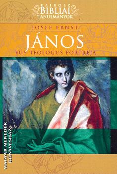 Josef Ernst - János- Egy teológus portréja