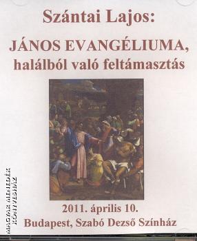 Szántai Lajos - A halálból való feltámasztás - János evangéliuma