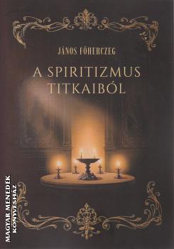 J�nos F�herczeg - A spiritizmus titkaib�l