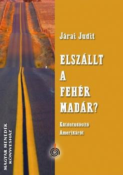 Jrai Judit - Elszllt a fehr madr?