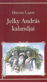 Hevesi Lajos - Jelky Andrs kalandjai