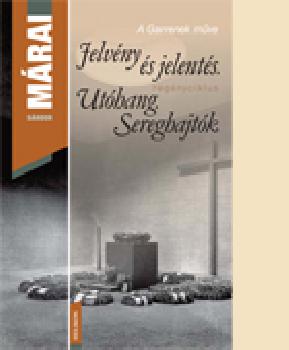 Márai Sándor - Jelvény és jelentés. Utóhang. Sereghajtók