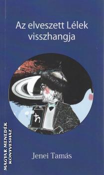 Jenei Tamás - Az elveszett Lélek visszhangja